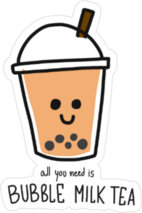 All You Need Is Milk Tea Sticker