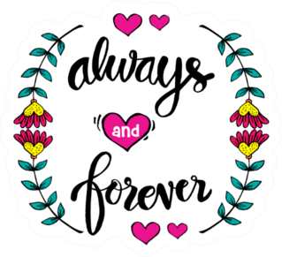 Always And Forever Flowers And Heart Sticker