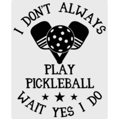 Always PLay Pickleball Sticker