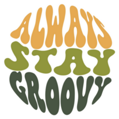 Always Stay Groovy 70s Slogan Sticker