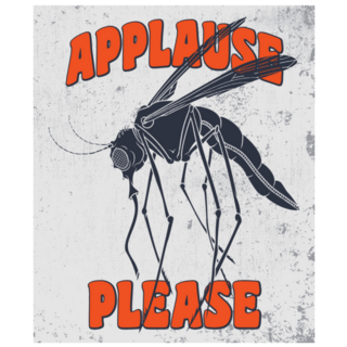 Applause Please Mosquito Poster Sticker