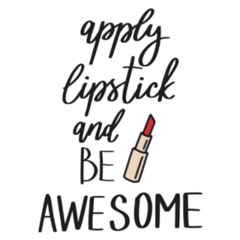 Apply Lipstick And Be Awesome Sticker