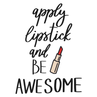 Apply Lipstick And Be Awesome Sticker