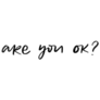 Are You Ok? Hand Lettering Sticker