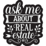 Ask Me About Real Estate Black Sticker