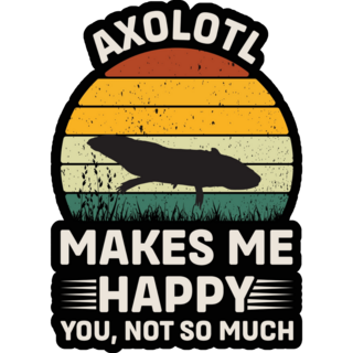 axolotl Makes Me Happy Sticker