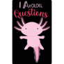 Axolotl Question Typography  Sticker