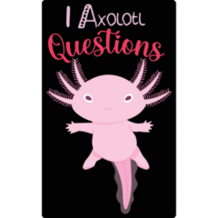 Axolotl Question Typography  Sticker