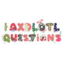 Axolotl Questions Font Sticker