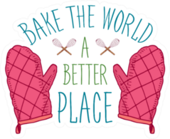 Bake The World A Better Place Sticker