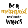Be A Mermaid And Make Waves Sparkle Sticker