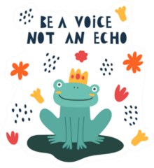 Be A Voice Not An Echo Frog Sticker
