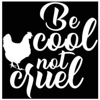 Be Cool Not Cruel Chicken Farm Sticker