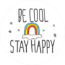 Be Cool Stay Happy Rainbow Sticker