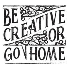 Be Creative Or Go Home, Working Lettering Sticker