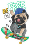Be Free Cartoon Pug Dog On Skateboard Sticker