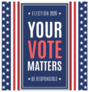 Be Responsible Your Vote Matters Election 2020 Sticker