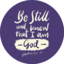 Be Still And Know That I Am God - Psalms 46:10 Purple Sticker