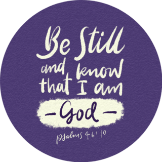 Be Still And Know That I Am God - Psalms 46:10 Purple Sticker