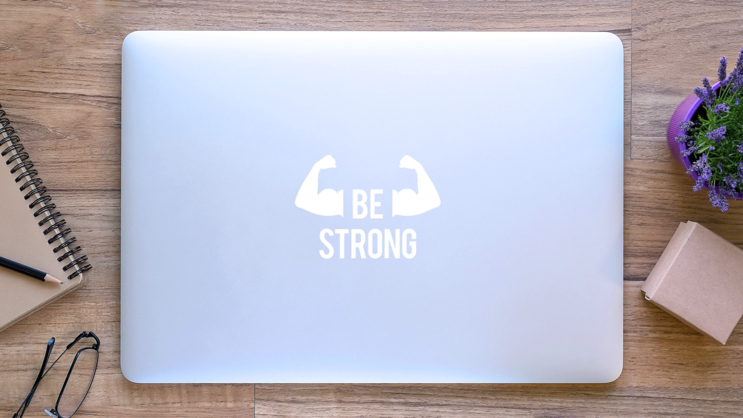 Be Strong Workout Sticker on a Laptop (New) example