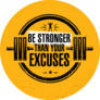 Be Stronger Than Your Excuses Sticker