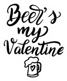 Beer Is My Valentine Sticker
