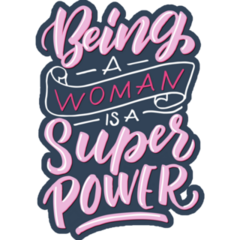 Being A Woman Is A Super Power Sticker