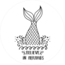 Believe In Mermaids Sticker