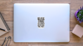 Believe That Life Is Worth Living Awareness Lettering Sticker on a Laptop (New) example