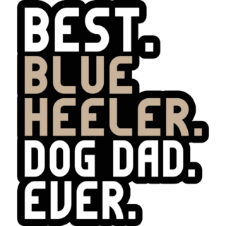 Best Heeler Dad Sticker
