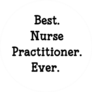 Best. Nurse Practitioner. Ever. Sticker