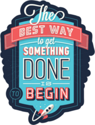 Best Way to Get Something Done is to Begin Sticker