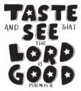 Bible Quote Taste And See The Lord Is Good Sticker
