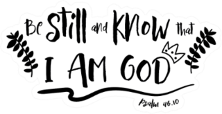 Bible Verse Psalm 46: 10 be Still And Know I Am God Sticker