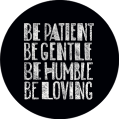 Bible Verses Art: Be Patient, Be Gentle, Be Humble, Be Loving Sticker