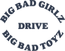 Big Bad Girlz Drive Big Bad Toyz Vinyl Lettering Sticker