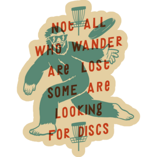 Bigfoot Disc Golf Not All Sticker