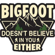 Bigfoot Does Not Believe Sticker