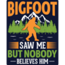Bigfoot Saw Me But Sticker