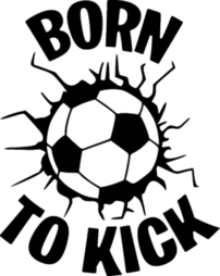 Born To Kick Sports Saying Soccer Sticker