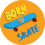 Born To Skate Sticker