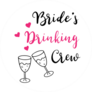 Brides Drinking Crew Circle Sticker