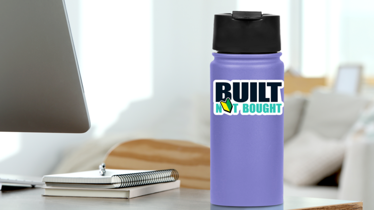 Built Not Bought Slogan With JDM Wakaba Symbol Sticker on a Water Bottle (New) example