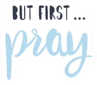 But First Pray Cute Illustration Sticker