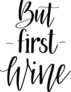 But First Wine Lettering Sticker
