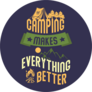 Camping Makes Everything Better Sticker