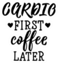 Cardio First Coffee Later Illustration Sticker