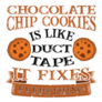 Chocolate Chip Cookies Like Duct Tape It Fixes Everything Sticker