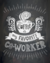Coffee Is My Favorite Co-Worker Chalkboard Sticker