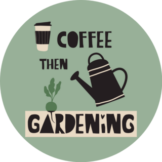 Coffee Then Gardening Lettering Illustration Sticker